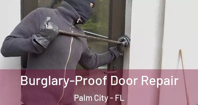  Burglary-Proof Door Repair Palm City - FL
