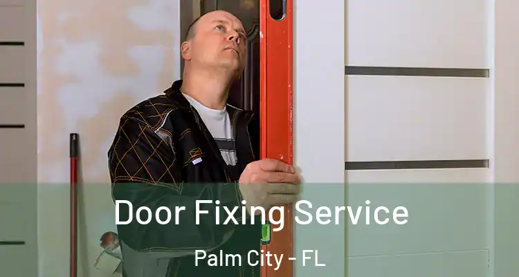  Door Fixing Service Palm City - FL