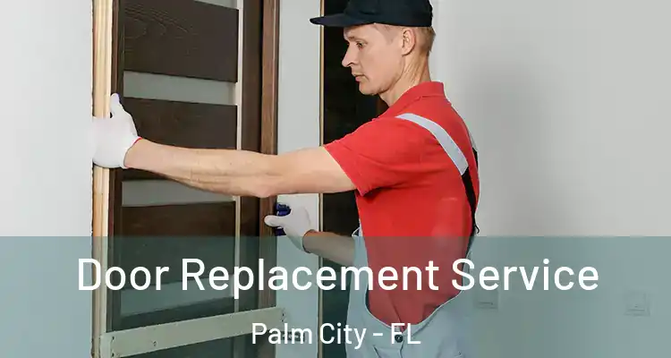  Door Replacement Service Palm City - FL
