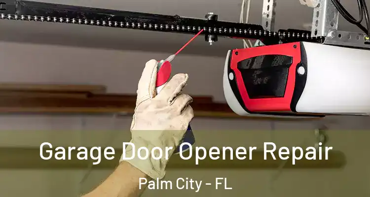  Garage Door Opener Repair Palm City - FL