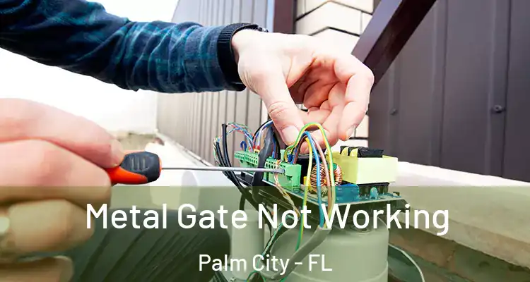  Metal Gate Not Working Palm City - FL