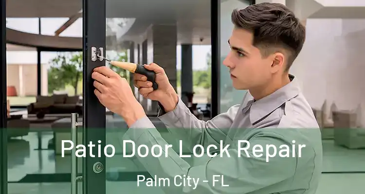  Patio Door Lock Repair Palm City - FL