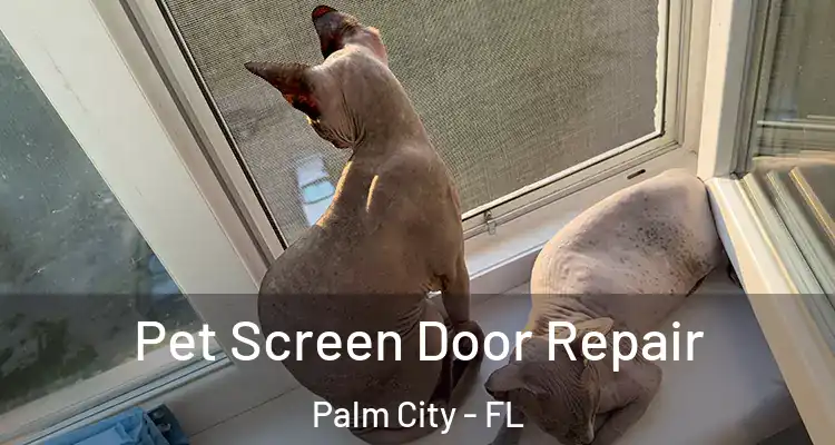  Pet Screen Door Repair Palm City - FL