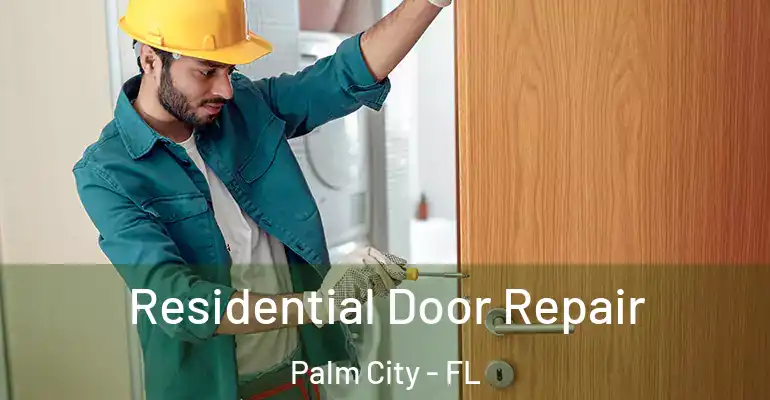  Residential Door Repair Palm City - FL