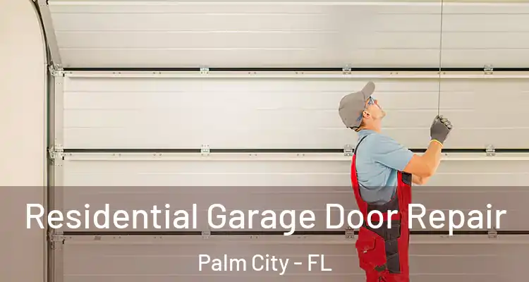  Residential Garage Door Repair Palm City - FL