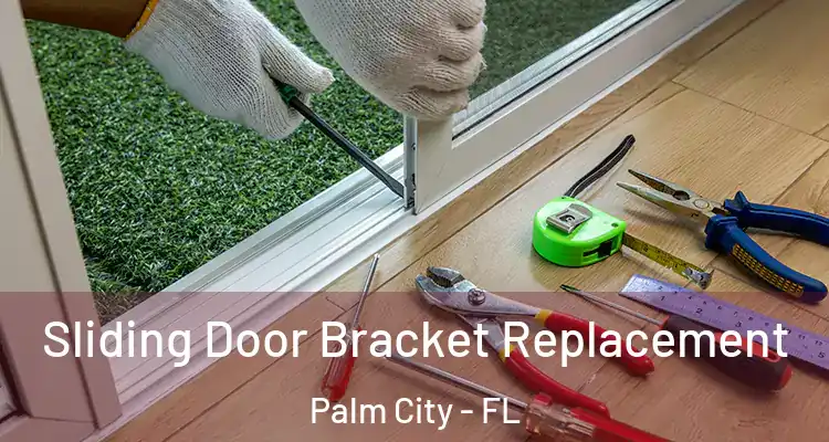  Sliding Door Bracket Replacement Palm City - FL