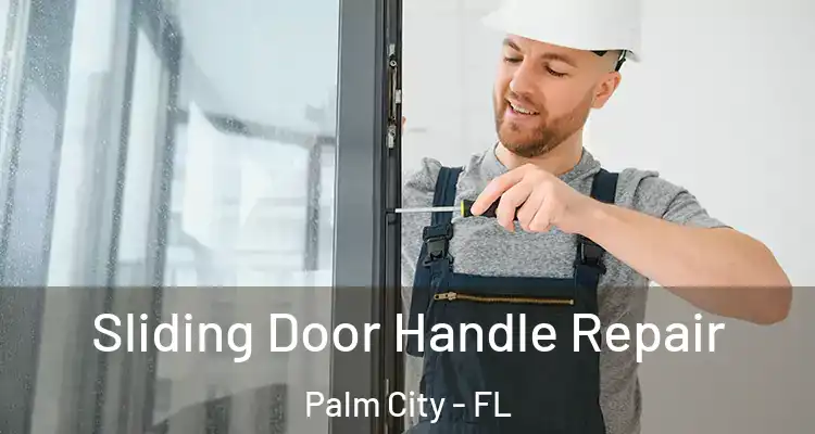  Sliding Door Handle Repair Palm City - FL