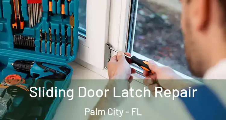  Sliding Door Latch Repair Palm City - FL
